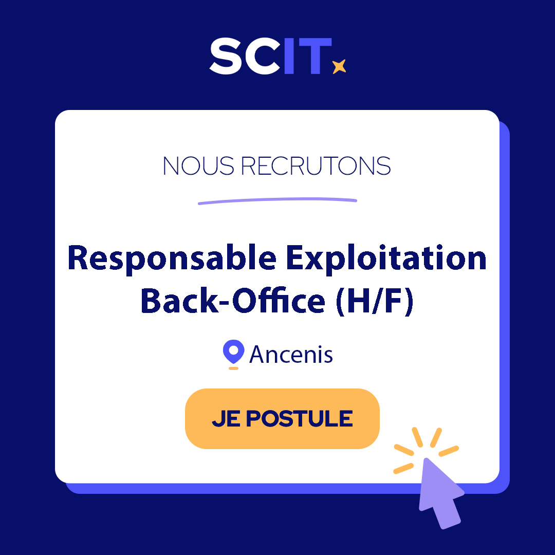 RESPONSABLE D'EXPLOITATION BACK-OFFICE - Groupe SCIT